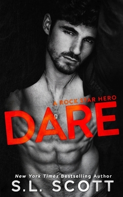 Dare: A Rock Star Hero by S.L. Scott