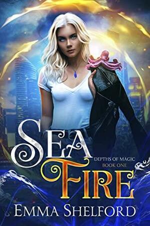 Sea Fire by Emma Shelford