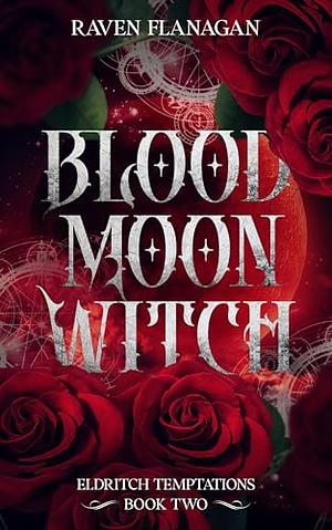 Blood Moon Witch by Raven Flanagan