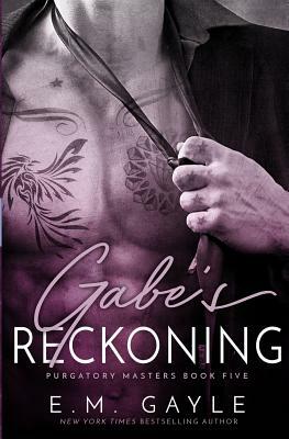 Gabe's Reckoning by E.M. Gayle