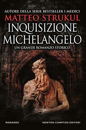 Inquisizione Michelangelo by Matteo Strukul