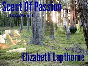 Scent of Passion by Elizabeth Lapthorne