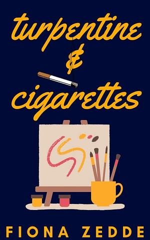 Turpentine and Cigarettes by Fiona Zedde