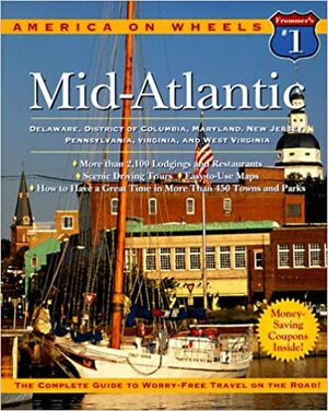 Frommer's America on Wheels Mid-Atlantic 1997: Delaware, District of Columbia, Maryland, New Jersey, Pennsylvania, Virginia, and West Virginia by George McDonald