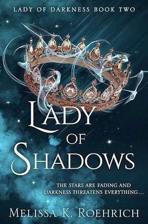 Lady of Shadows by Melissa K. Roehrich