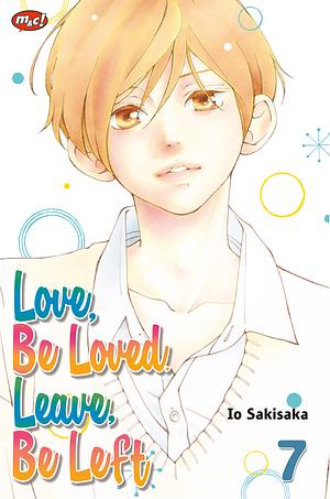 Love, Be Loved, Leave, Be Left vol. 7 by Io Sakisaka
