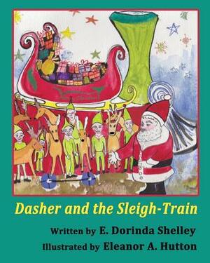 Dasher and the Sleigh-Train by E. Dorinda Shelley