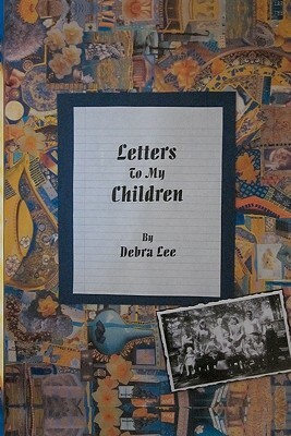 Letters to my Children by Debra Lee