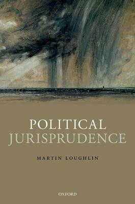 Political Jurisprudence by Martin Loughlin