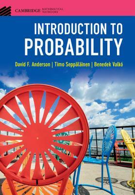 Introduction to Probability by David F. Anderson, Benedek Valkó, Timo Seppäläinen