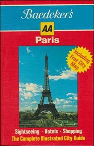 Baedeker's City Guide: Paris by Automobile Association of Great Britain