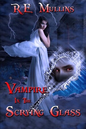 Vampire in the Scrying Glass (Blautsaugers of Amber Heights, #2) by R.E. Mullins