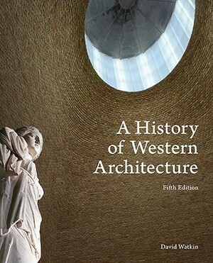 A History of Western Architecture, 5th edition by David Watkin