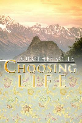 Choosing Life by Dorothee Soelle