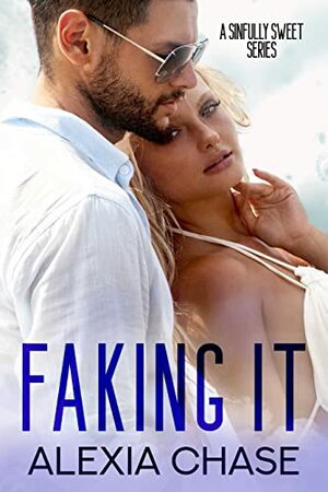 Faking It by Alexia Chase