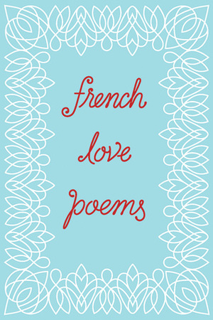 French Love Poems by Tynan Kogane