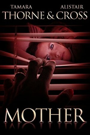 Mother by Tamara Thorne, Alistair Cross