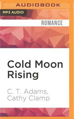 Cold Moon Rising by C.T. Adams, Cathy Clamp