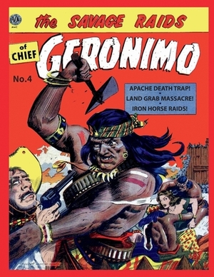 The Savage Raids of Chief Geronimo #4 by Avon Periodicals