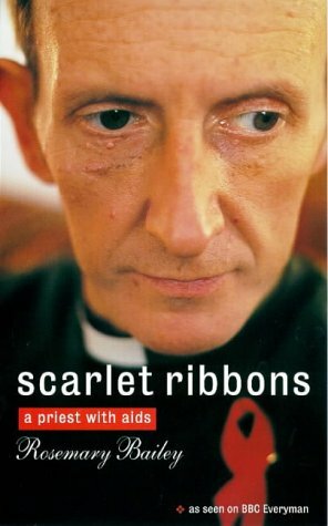 Scarlet Ribbons: A Priest with AIDS by Rosemary Bailey