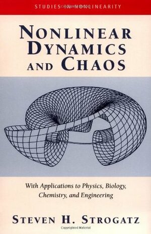 Nonlinear Dynamics and Chaos: With Applications to Physics, Biology, Chemistry, and Engineering by Steven Strogatz