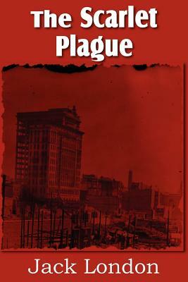 The Scarlet Plague by Jack London