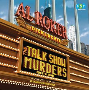 The Talk Show Murders  by Al Roker, Dick Lochte