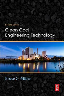 Clean Coal Engineering Technology by Bruce G. Miller