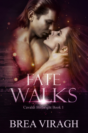 Fate Walks by Brea Viragh