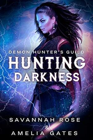 Hunting Darkness by Amelia Gates, Savannah Rose