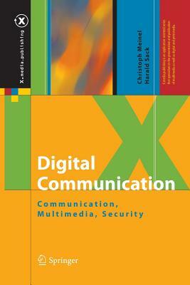 Digital Communication: Communication, Multimedia, Security by Christoph Meinel, Harald Sack