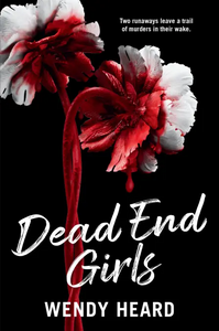 Dead End Girls by Wendy Heard