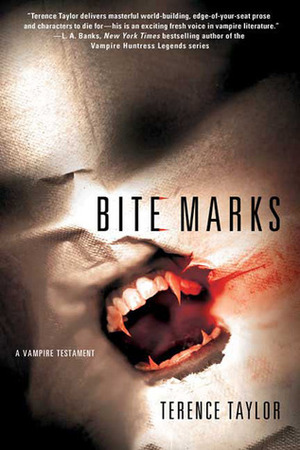 Bite Marks: A Vampire Testament by Terence Taylor