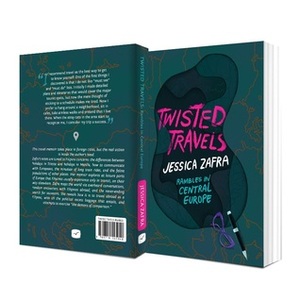 Twisted Travels: Rambles in Central Europe by Jessica Zafra
