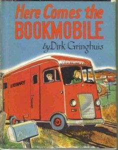 Here Comes the Bookmobile by Dirk Gringhuis