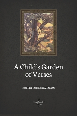 A Child's Garden of Verses (Illustrated) by Robert Louis Stevenson