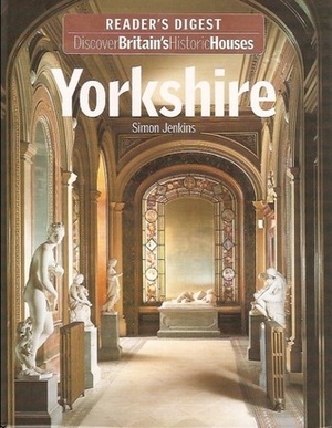 Discover Britain's Historic Houses: Yorkshire by Simon Jenkins