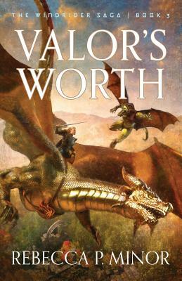 Valor's Worth by Rebecca P. Minor