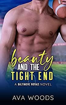 Beauty and the Tight End by Ava Woods, Ava Woods