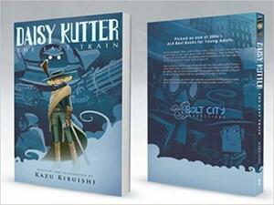 Daisy Kutter: The Last Train (Daisy Cutter, #1) by Kazu Kibuishi