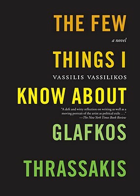 The Few Things I Know about Glafkos Thrassakis by Vassilis Vassilikos