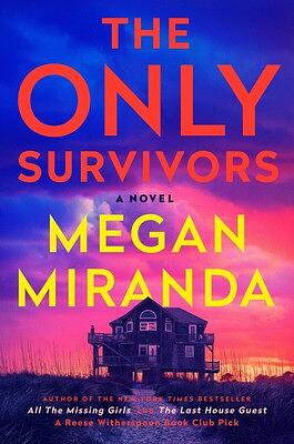 The Only Survivors by Megan Miranda