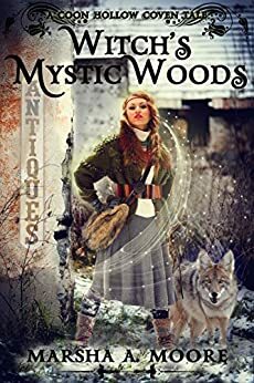Witch's Mystic Woods: A Coon Hollow Coven Tale by Marsha A. Moore