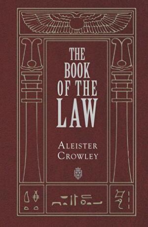 Aleister Crowley's Liber Al vel Legis: The Book of the Law by Aleister Crowley