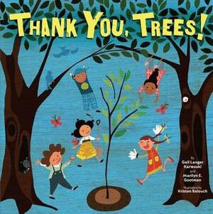 Thank You Trees by Kristen Balouch, Gail Langer Karwoski, Marilyn E. Gootman