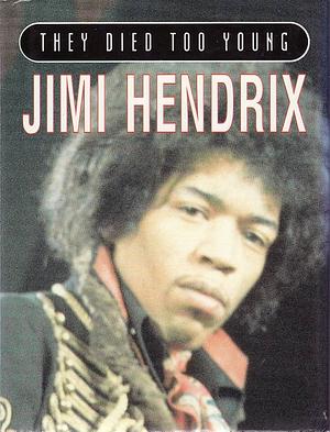 They Died Too Young: Jimi Hendrix by 