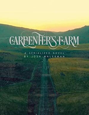 Carpenter's Farm: A Serialized Novel by Josh Malerman
