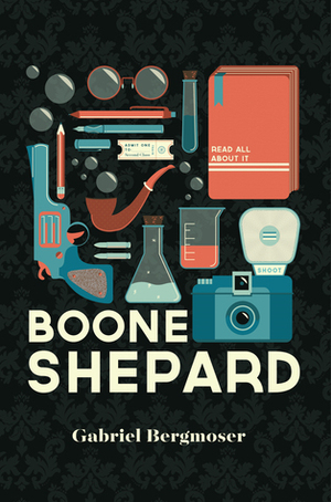 Boone Shepard (Boone Shepard, #1) by Gabriel Bergmoser