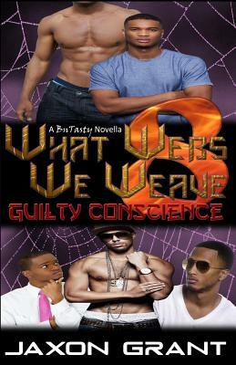 What Webs We Weave 8: Guilty Conscience by Jaxon Grant