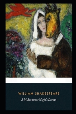 A Midsummer Night's Dream By William Shakespeare Annotated Version by William Shakespeare